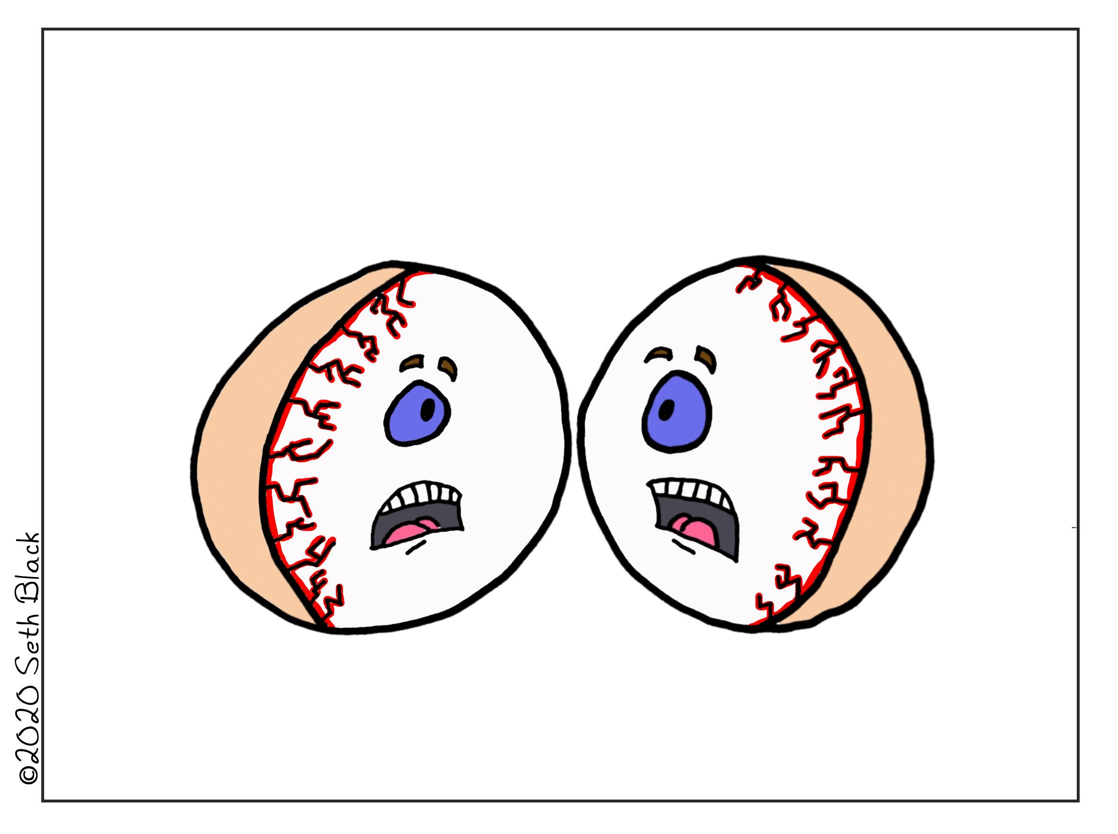 Two eyeballs look at each other and scream.